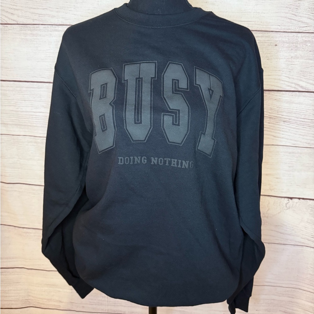 NEW ‘Busy Doing Nothing’ Graphic fleece sweatshirt